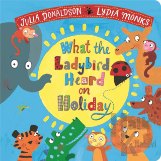 What the Ladybird Heard on Holiday (Board Book) (Ciltli)