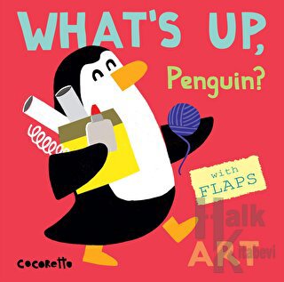 What's Up Penguin? : Art (Ciltli) - Halkkitabevi