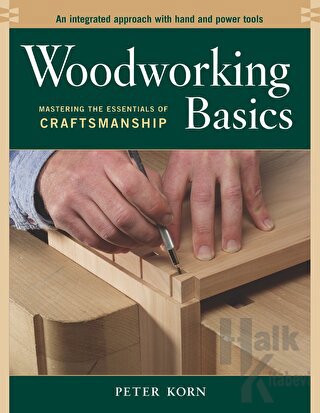 Woodworking Basics: Mastering the Essentials of Craftmanship - Halkkit