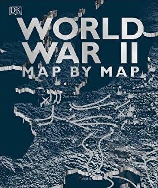 World War 2 Map by Map (Ciltli) - Halkkitabevi