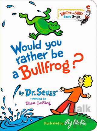 Would You Rather be a Bullfrog? (Ciltli)
