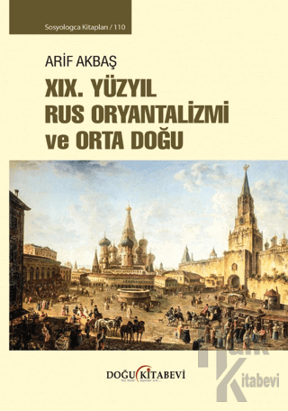 XIX. Yüzyıl Rus Oryantalizmi ve Orta Doğu - Halkkitabevi