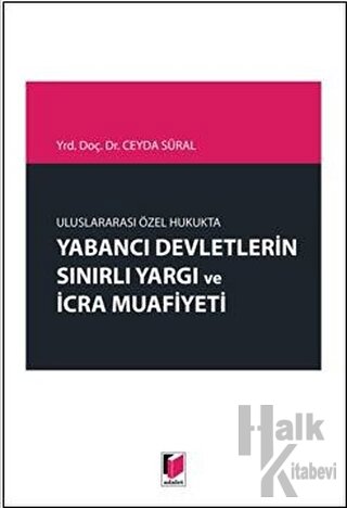 Yabancı Devletlerin Sınırlı Yargı ve İcra Muafiyeti