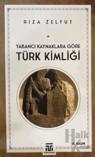 Yabancı Kaynaklara Göre Türk Kimliği - Halkkitabevi