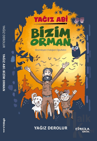 Yağız Abi: Bizim Orman - Halkkitabevi