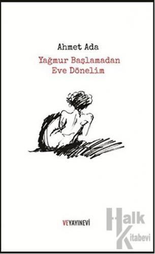 Yağmur Başlamadan Eve Dönelim