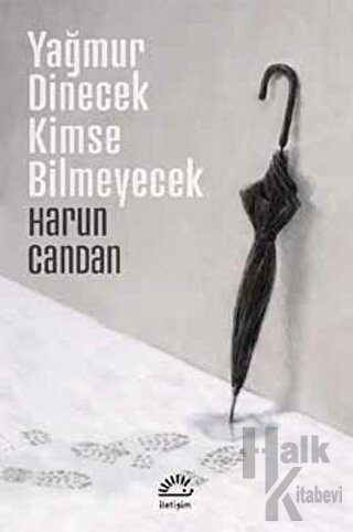 Yağmur Dinecek Kimse Bilmeyecek