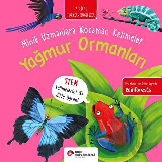 Yağmur Ormanları - Minik Uzmanlara Kocaman Kelimeler - Halkkitabevi