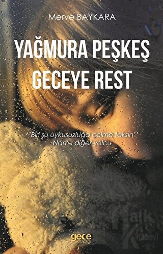 Yağmura Peşkeş Geceye Rest