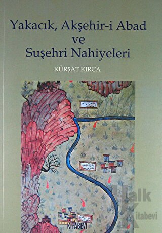 Yakacık, Akşehir-i Abad ve Suşehri Nahiyeleri