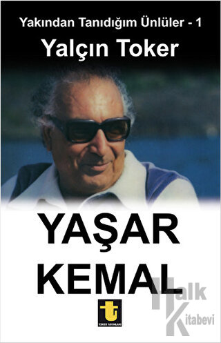 Yakından Tanıdığım Ünlüler 1 : Yaşar Kemal