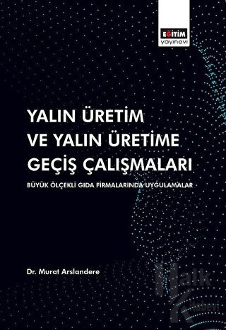 Yalın Üretim ve Yalın Üretime Geçiş Çalışmaları