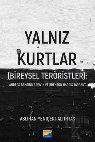 Yalnız Kurtlar (Bireysel Teröristler): Anders Behring Breivik ve Brenton Harris Tarrant