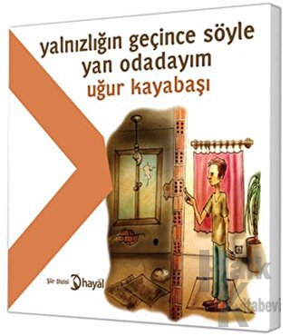 Yalnızlığı Geçince Söyle Yan Odadayım