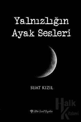 Yalnızlığın Ayak Sesleri - Halkkitabevi