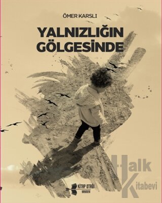 Yalnızlığın Gölgesinde - Halkkitabevi