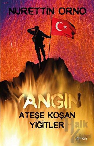 Yangın - Ateşe Koşan Yiğitler