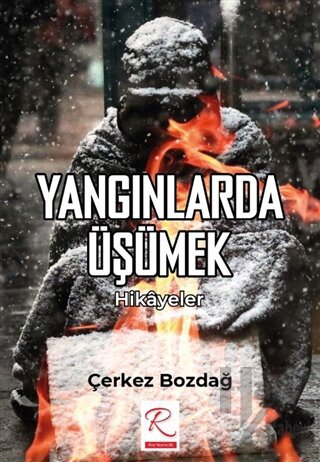 Yangınlarda Üşümek - Hikayeler