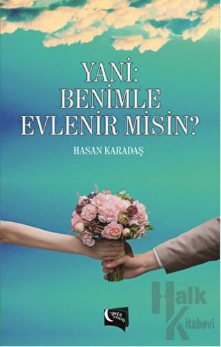 Yani: Benimle Evlenir misin?