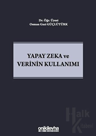 Yapay Zeka ve Verinin Kullanımı (Ciltli) - Halkkitabevi