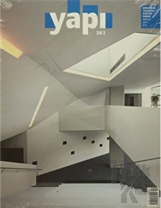 Yapı Dergisi Sayı: 361 / Mimarlık Tasarım Kültür Sanat Aralık 2011 - H