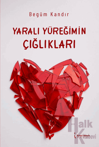 Yaralı Yüreğimin Çığlıkları