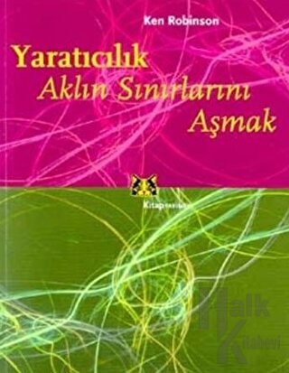 Yaratıcılık Aklın Sınırlarını Aşmak