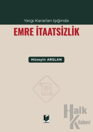 Yargı Kararları Işığında Emre İtaatsizlik - Halkkitabevi