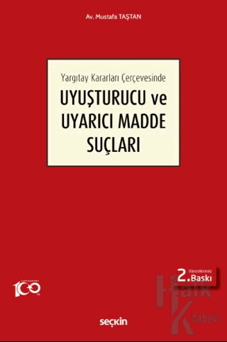 Yargıtay Kararları Çerçevesinde Uyuşturucu ve Uyarıcı Madde Suçları (Ciltli)