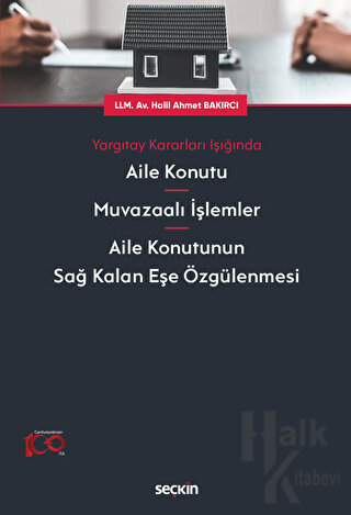 Yargıtay Kararları Işığında Aile Konutu - Muvazaalı İşlemler - Aile Ko