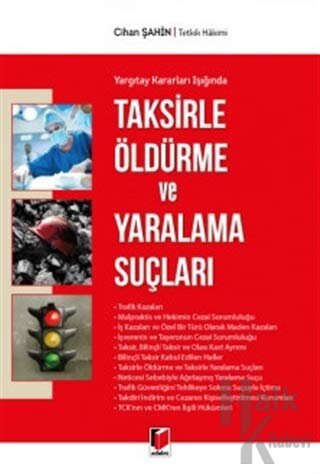 Yargıtay Kararları Işığında Taksirle Öldürme ve Yaralama Suçları