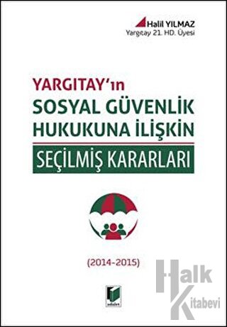 Yargıtay'ın Sosyal Güvenlik Hukukuna İlişkin Seçilmiş Kararları