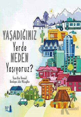 Yaşadığımız Yerde Neden Yaşıyoruz?