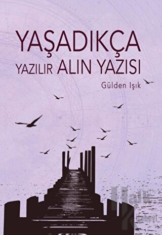 Yaşadıkça Yazılır Alın Yazısı