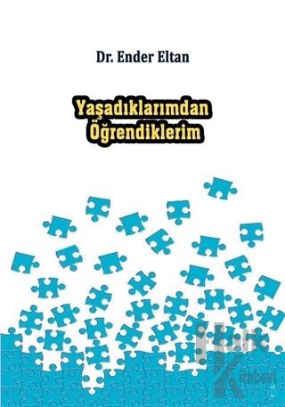 Yaşadıklarımdan Öğrendiklerim