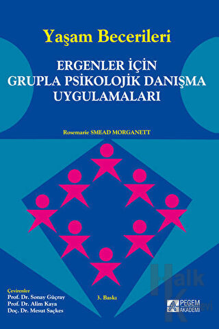 Yaşam Becerileri - Ergenler İçin Grupla Psikolojik Danışma Uygulamaları