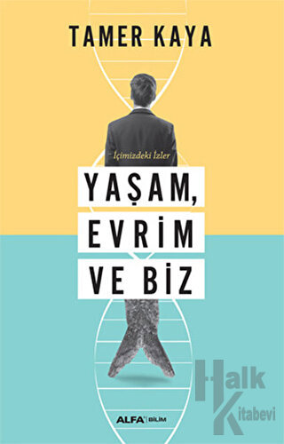 Yaşam, Evrim ve Biz