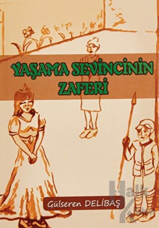 Yaşama Sevincinin Zaferi - Halkkitabevi