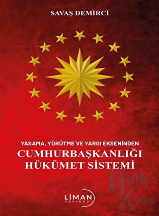 Yasama Yürütme Ve Yargı Ekseninden Cumhurbaşkanlığı Hükümet Sistemi