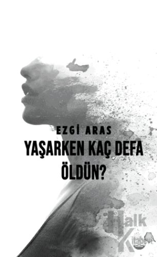 Yaşarken Kaç Defa Öldün?