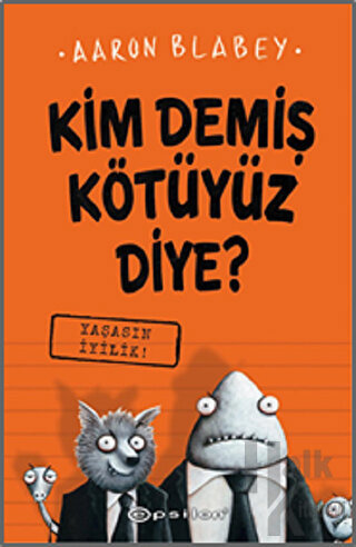 Yaşasın İyilik - Kim Demiş Kötüyüz Diye? 1 (Ciltli)