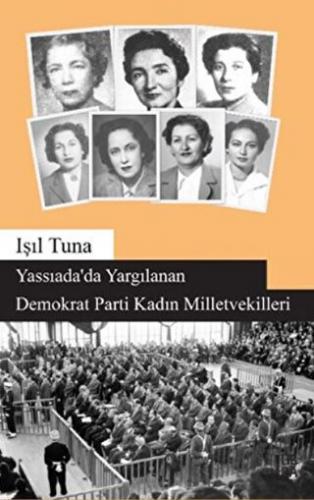 Yassıada’da Yargılanan Demokrat Parti Kadın Milletvekilleri - Halkkita