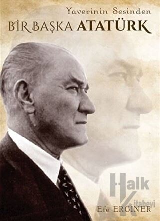 Yaverinin Sesinden Bir Başka Atatürk