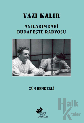 Yazı Kalır/ Anılarımdaki Budapeşte Radyosu