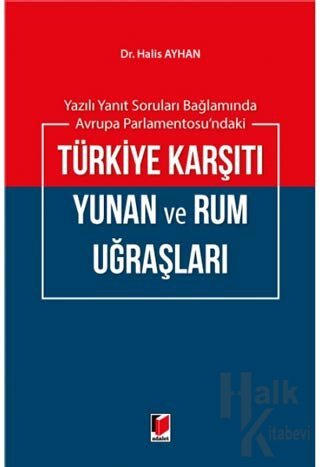 Yazılı Yanıt Soruları Bağlamında Avrupa Parlementosu'ndaki Türkiye Karşıtı Yunan ve Rum Uğraşları