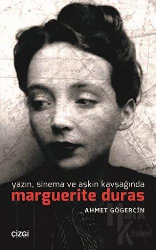 Yazın, Sinema ve Aşkın Kavşağında Marguerite Duras