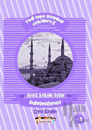 Yedi Tepe İstanbul Öyküleri - 1 / Deniz Kokulu Şehir: Sultanahmet