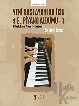 Yeni Başlayanlar İçin 4 El Piyano Albümü - 1
