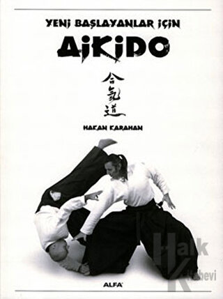 Yeni Başlayanlar İçin Aikido - Halkkitabevi