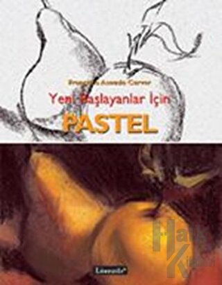 Yeni Başlayanlar İçin Pastel - Halkkitabevi